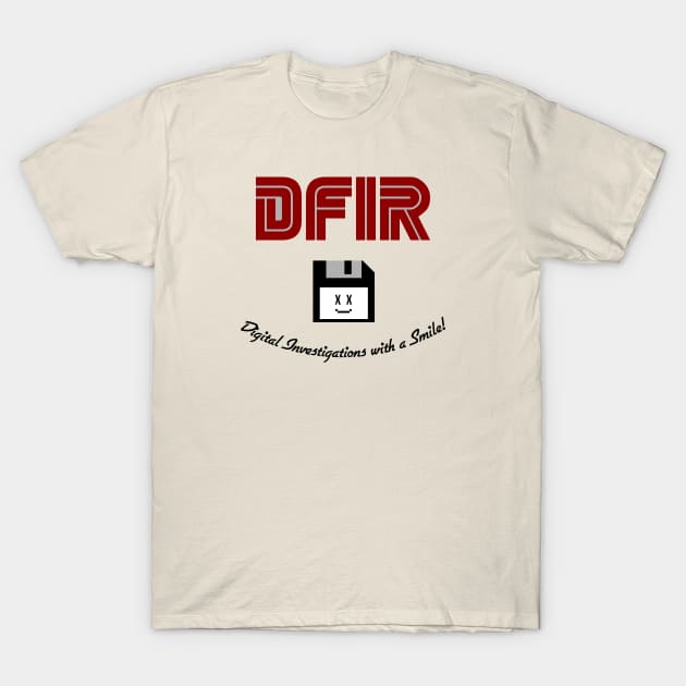 DFIR - Digital Investigations with a Smile! T-Shirt by stark4n6